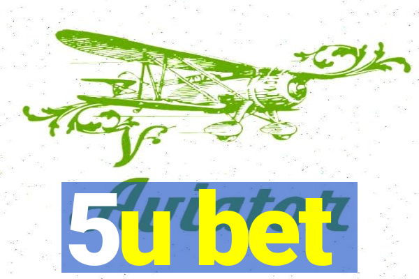 5u bet